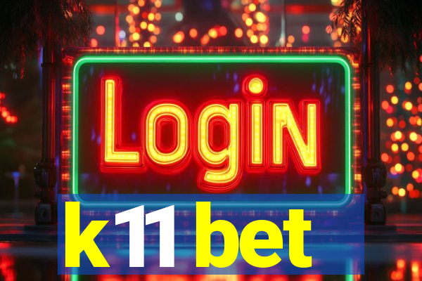 k11 bet