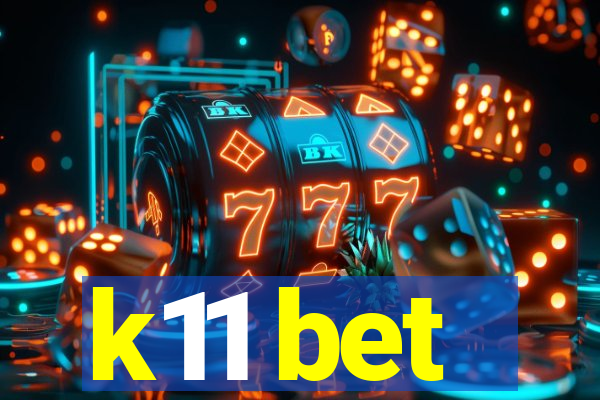 k11 bet