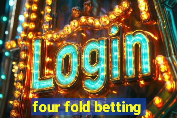 four fold betting