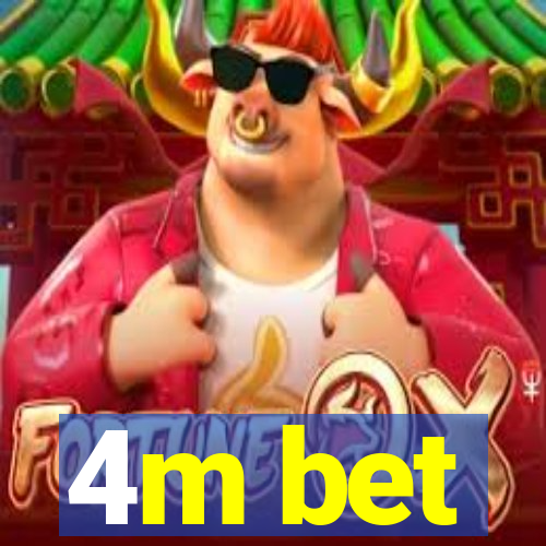 4m bet