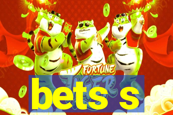 bets s