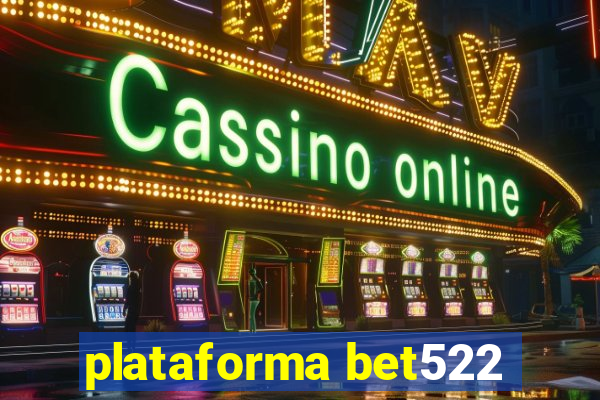 plataforma bet522