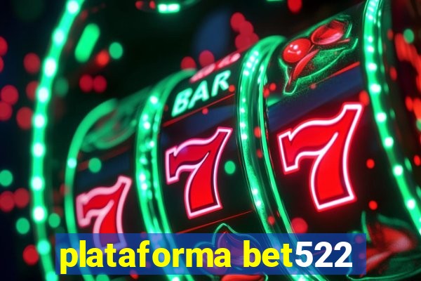 plataforma bet522