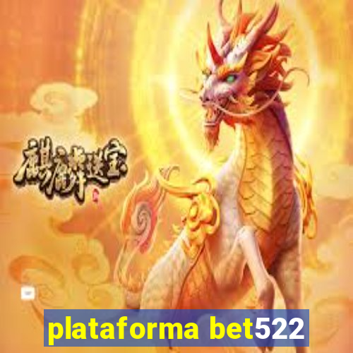 plataforma bet522