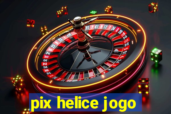 pix helice jogo