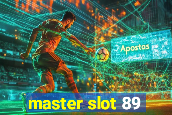 master slot 89