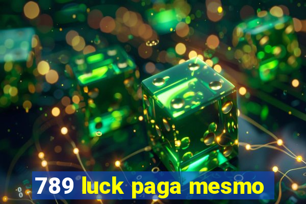 789 luck paga mesmo