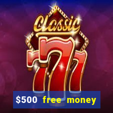 $500 free money casinos no deposit required usa