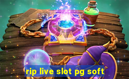 rip live slot pg soft