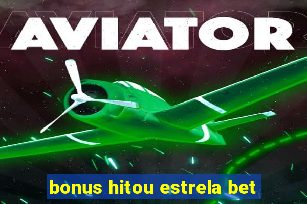 bonus hitou estrela bet