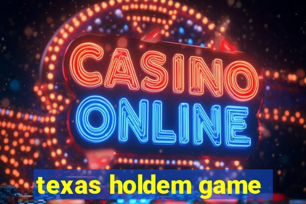 texas holdem game