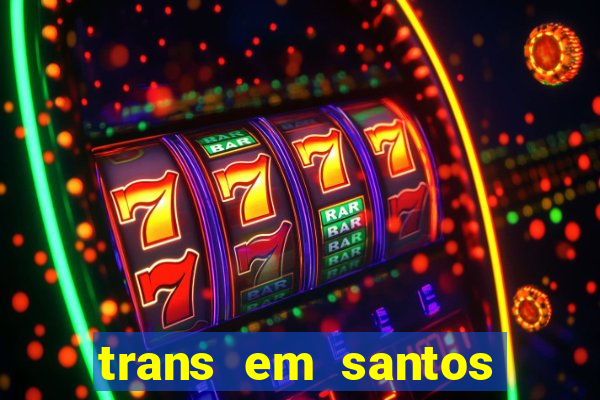 trans em santos photo acom