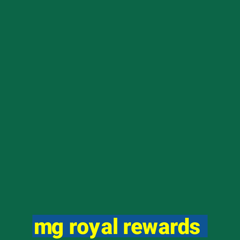 mg royal rewards