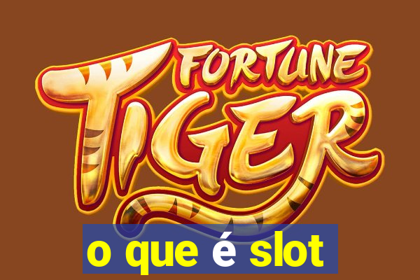 o que é slot