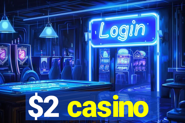 $2 casino