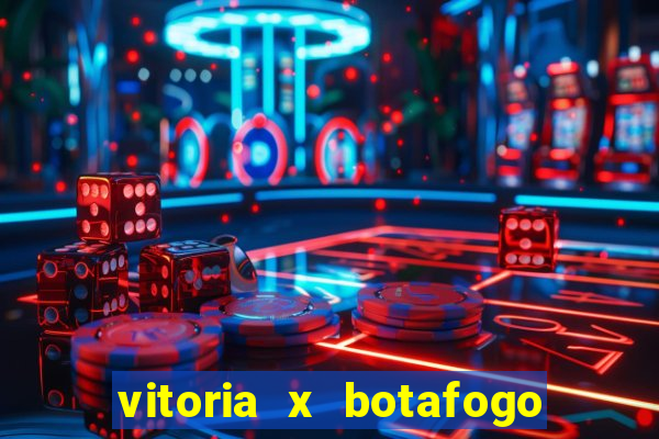 vitoria x botafogo sp futemax