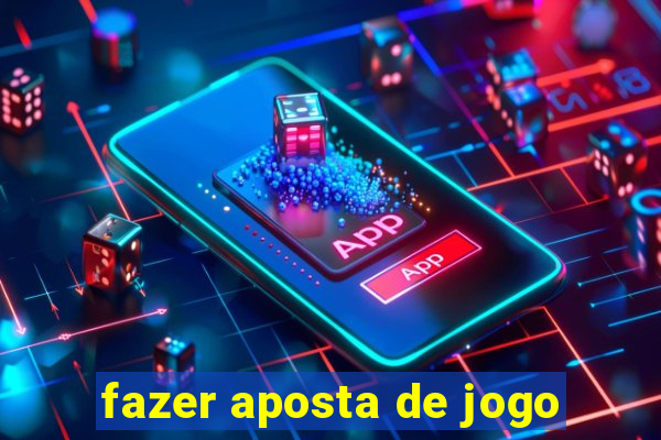 fazer aposta de jogo