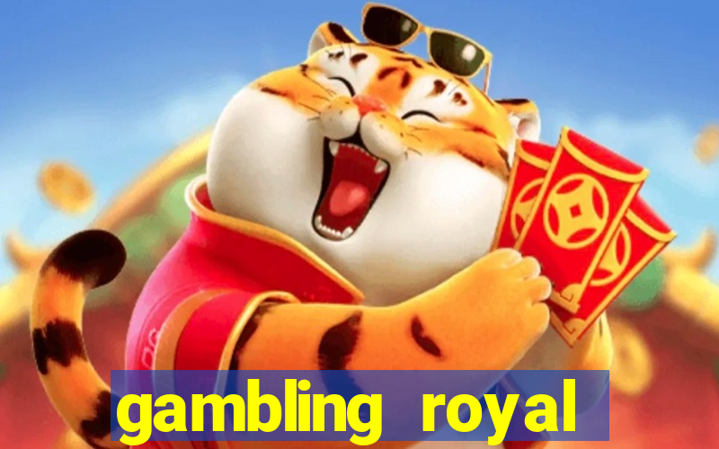 gambling royal palace casino