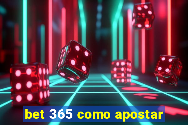 bet 365 como apostar