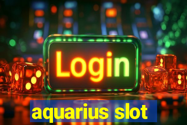 aquarius slot