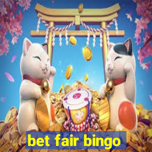 bet fair bingo