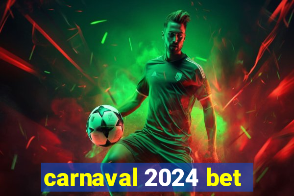 carnaval 2024 bet