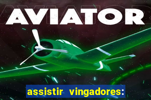 assistir vingadores: ultimato filme completo dublado