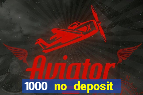 1000 no deposit bonus casino 2019