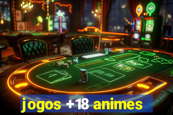 jogos +18 animes