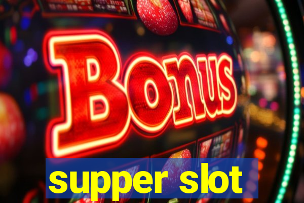 supper slot