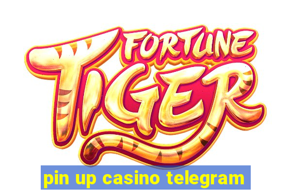 pin up casino telegram