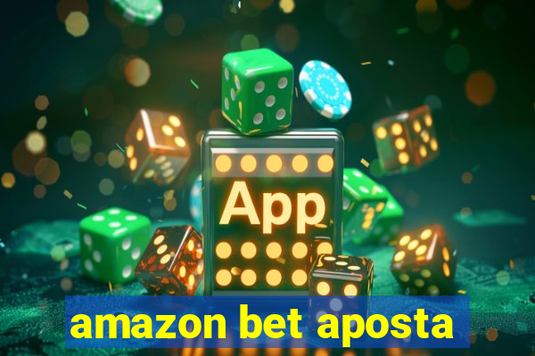 amazon bet aposta