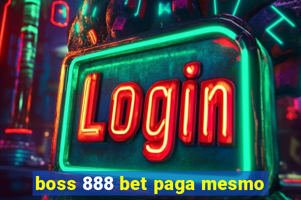 boss 888 bet paga mesmo