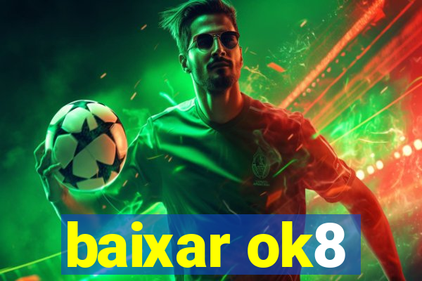 baixar ok8