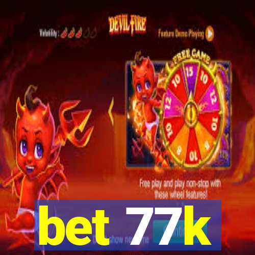 bet 77k