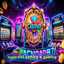 superbet betting & gaming