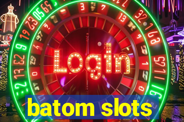 batom slots