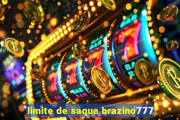 limite de saque brazino777