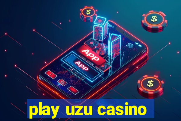 play uzu casino