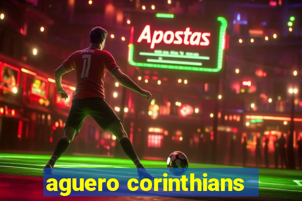 aguero corinthians