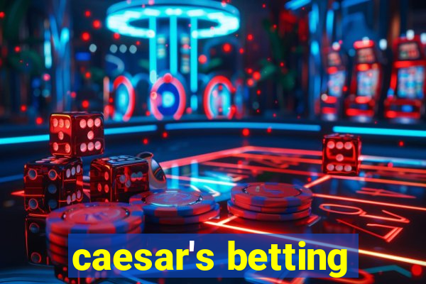 caesar's betting