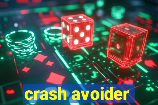 crash avoider