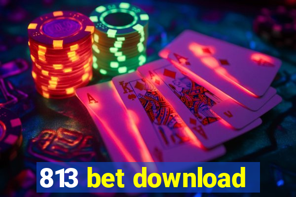 813 bet download