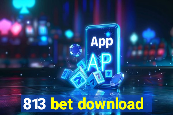 813 bet download