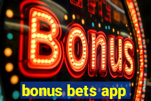 bonus bets app