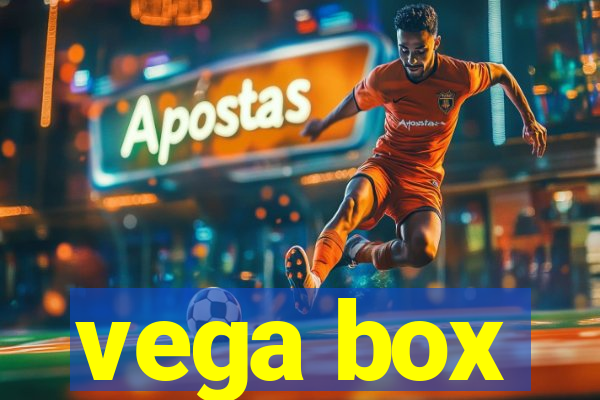 vega box