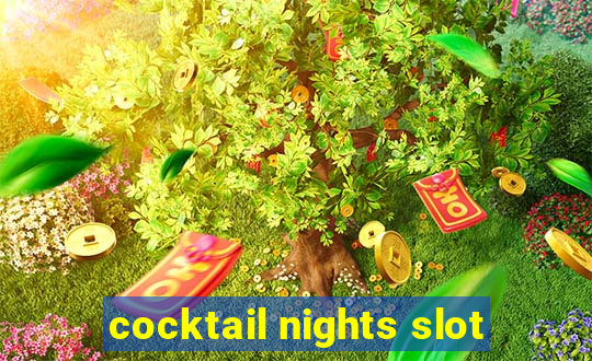 cocktail nights slot