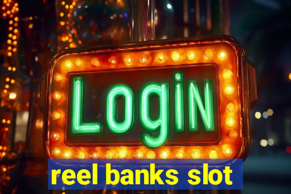 reel banks slot