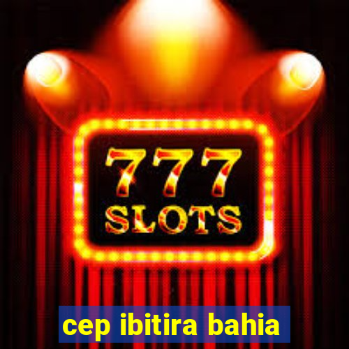 cep ibitira bahia