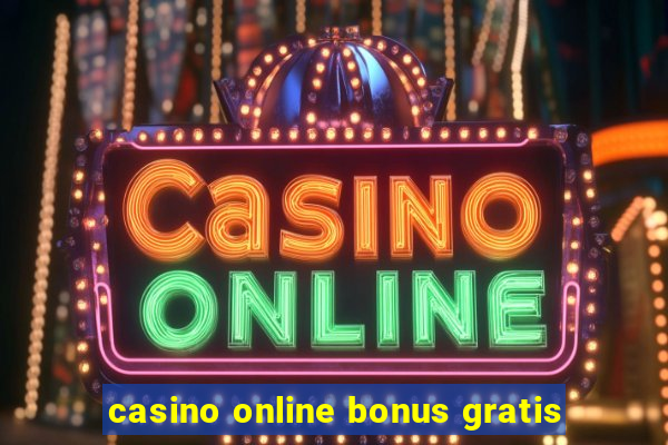 casino online bonus gratis